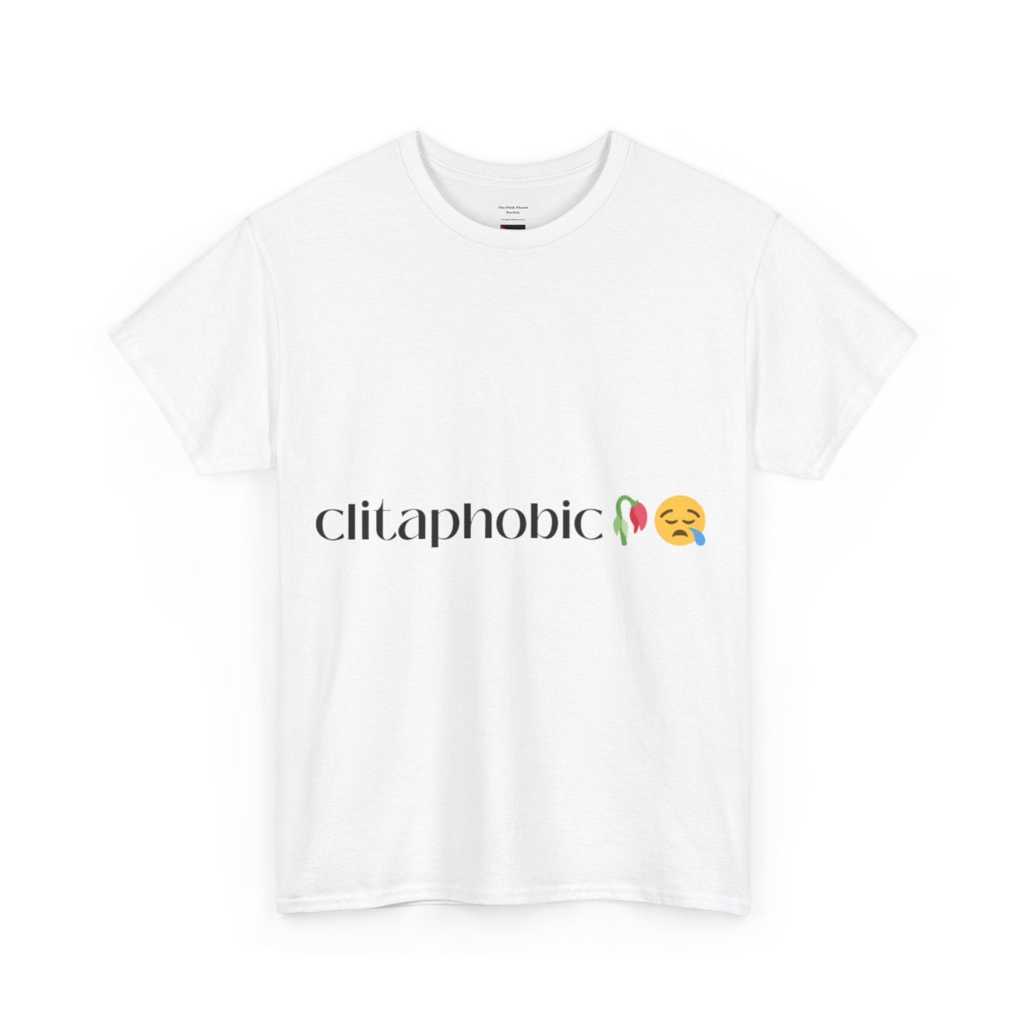 Clitaphobic Tee – Call it what it is. Wear it loud.