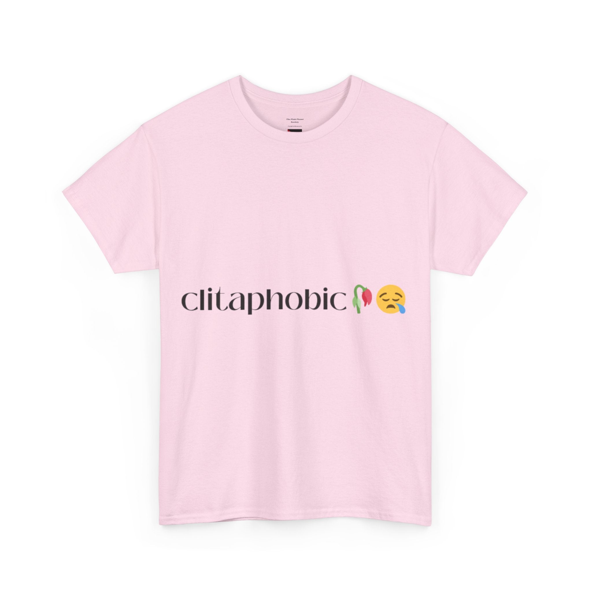 Clitaphobic Tee – Call it what it is. Wear it loud.