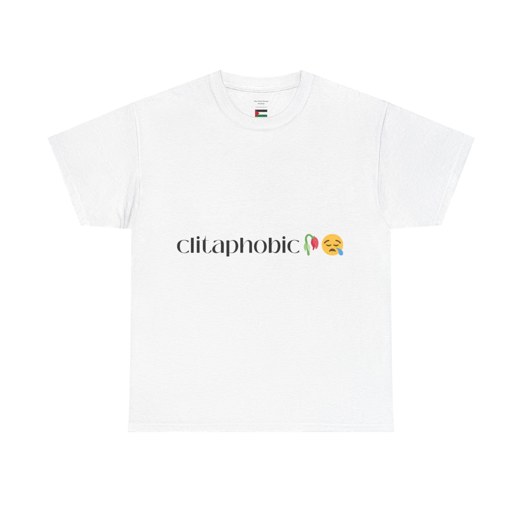 Clitaphobic Tee – Call it what it is. Wear it loud.